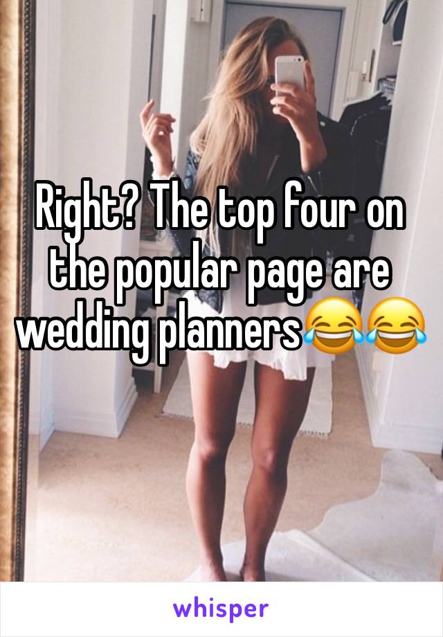 Right? The top four on the popular page are wedding planners😂😂