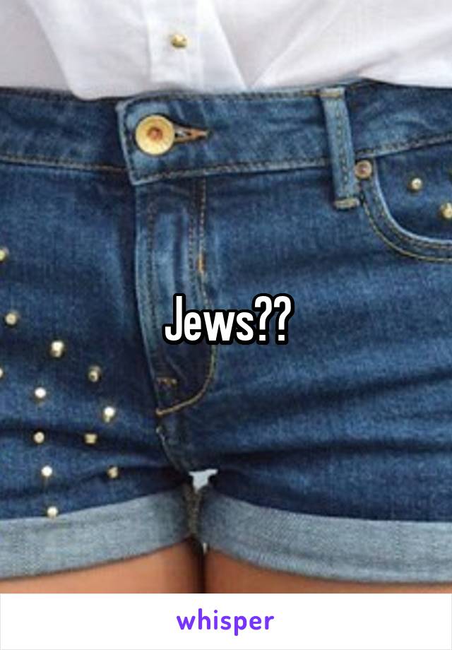 Jews??