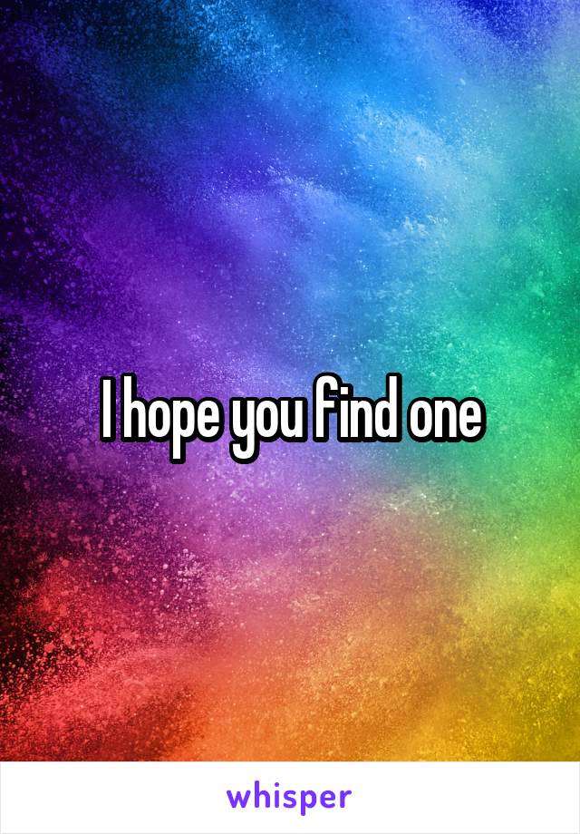 I hope you find one