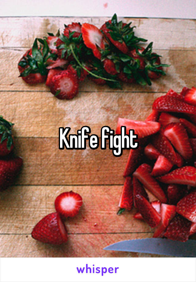 Knife fight