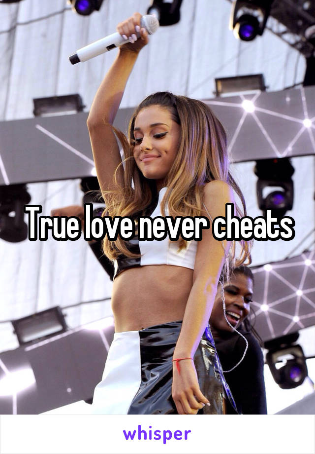 True love never cheats