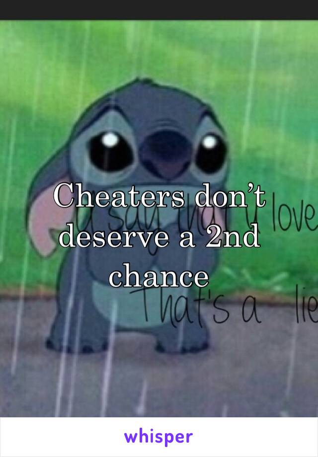 Cheaters don’t deserve a 2nd chance 