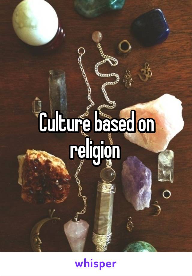 Culture based on religion 