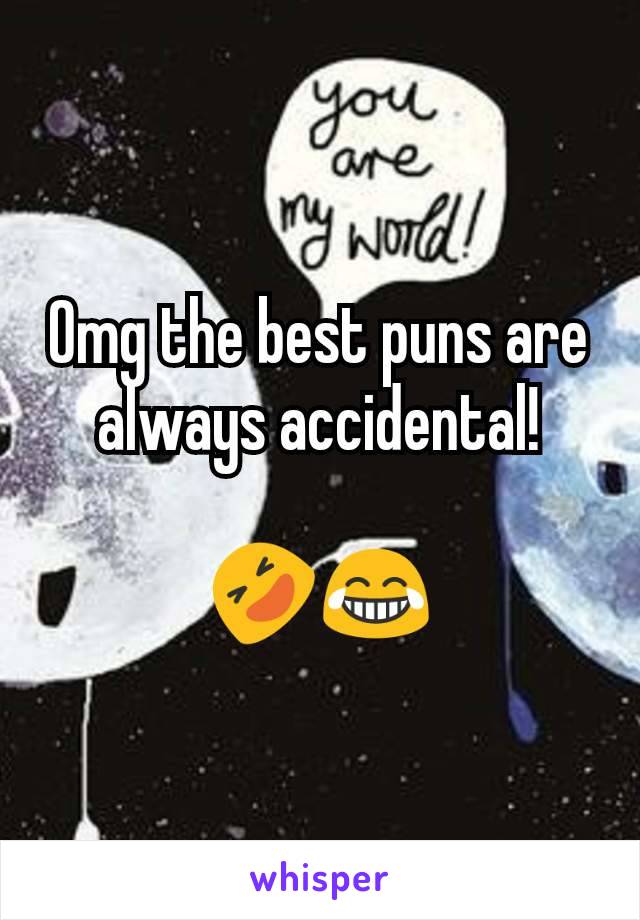 Omg the best puns are always accidental!

🤣😂