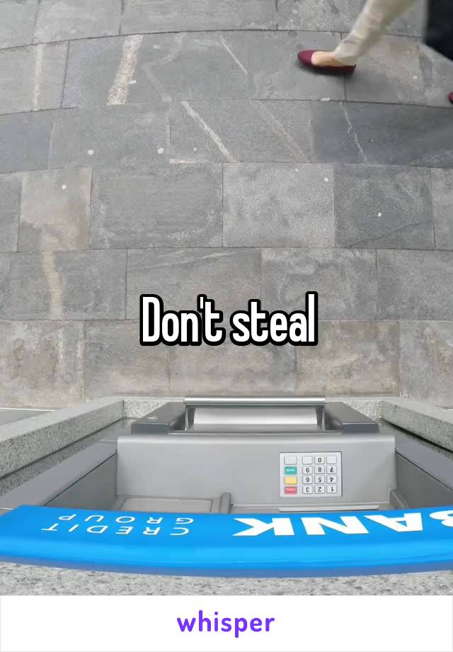 Don't steal