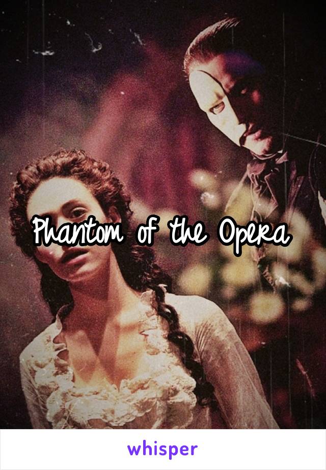 Phantom of the Opera 