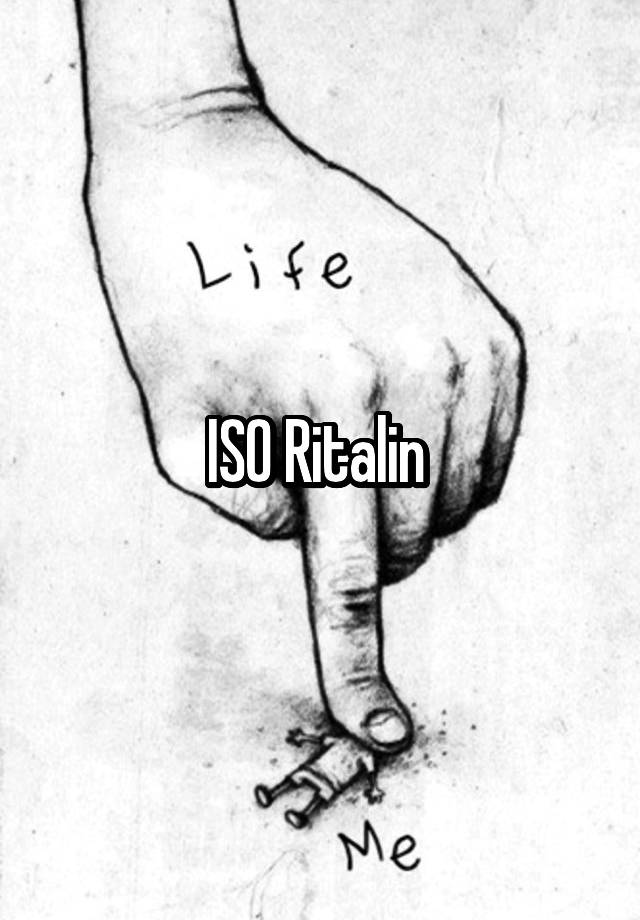 ISO Ritalin 