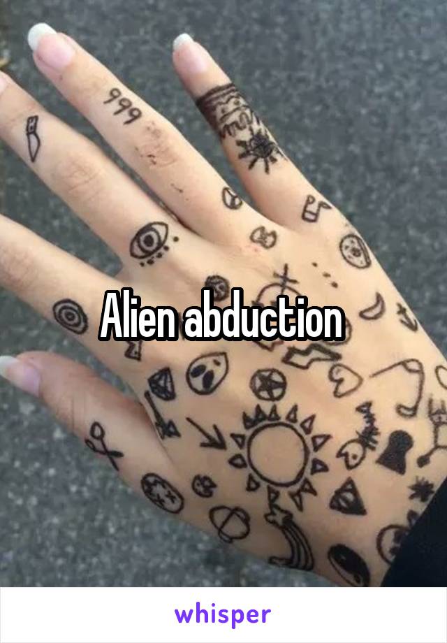Alien abduction 