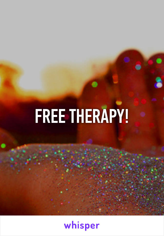 FREE THERAPY!