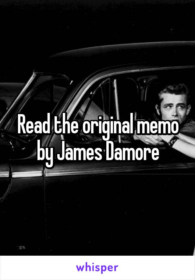 Read the original memo by James Damore