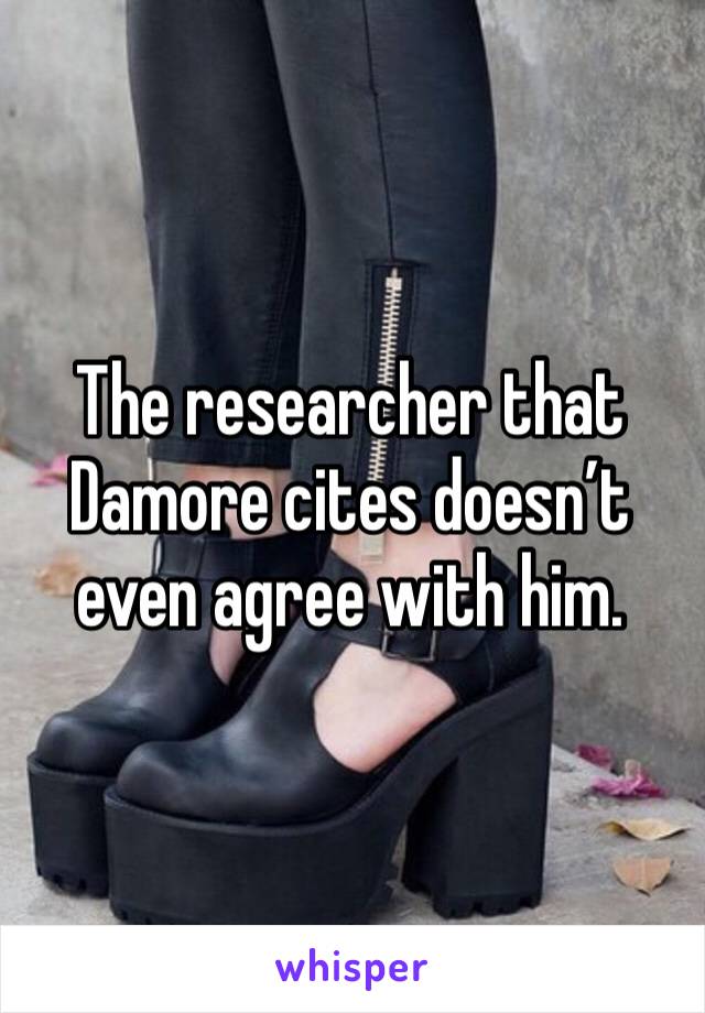 The researcher that Damore cites doesn’t even agree with him. 