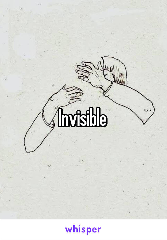 Invisible 