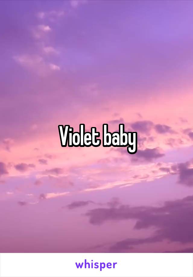 Violet baby