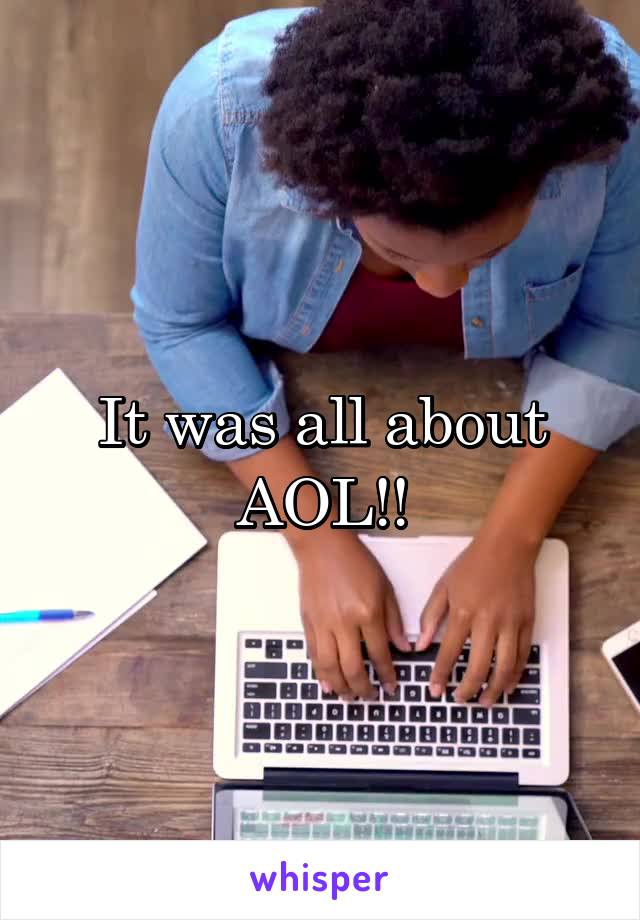 It was all about AOL!!