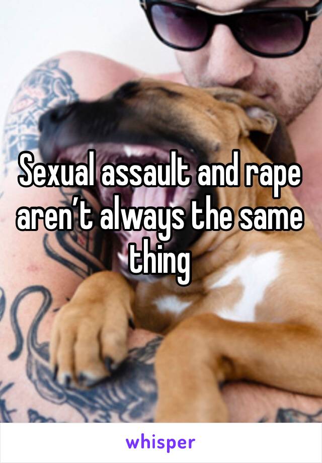 Sexual assault and rape aren’t always the same thing