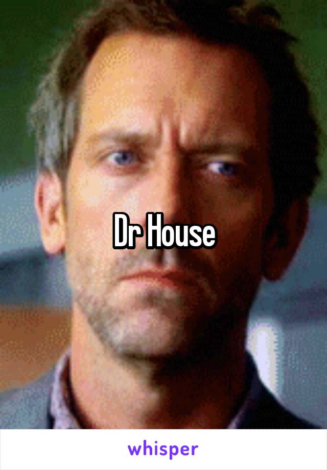 Dr House