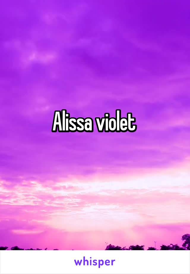 Alissa violet 
