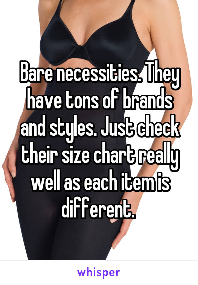 Bare necessities. They have tons of brands and styles. Just check their size chart really well as each item is different. 