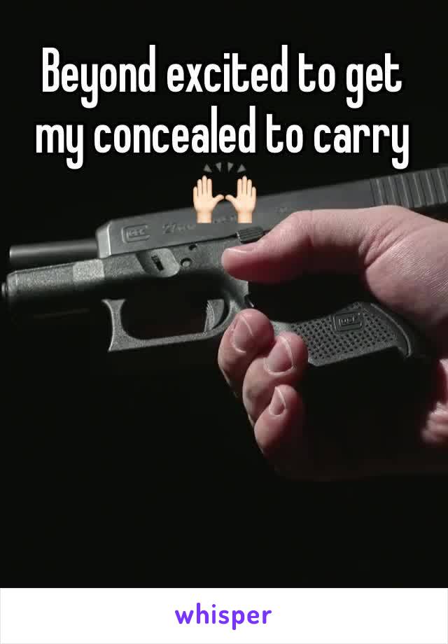 Beyond excited to get my concealed to carry 🙌🏻 