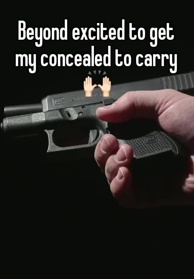 Beyond excited to get my concealed to carry 🙌🏻 