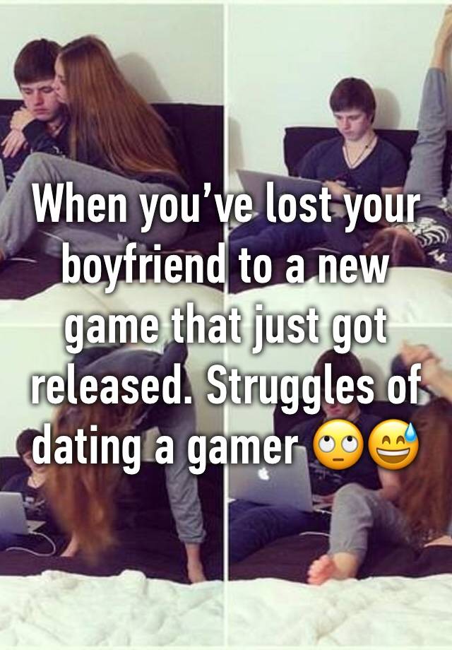 When you’ve lost your boyfriend to a new game that just got released. Struggles of dating a gamer 🙄😅