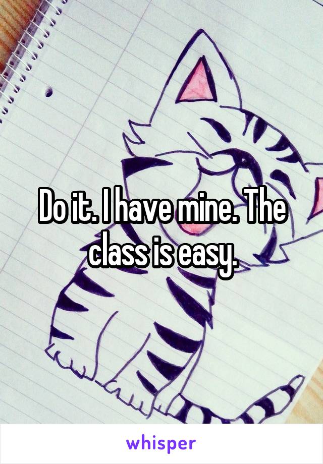 Do it. I have mine. The class is easy.