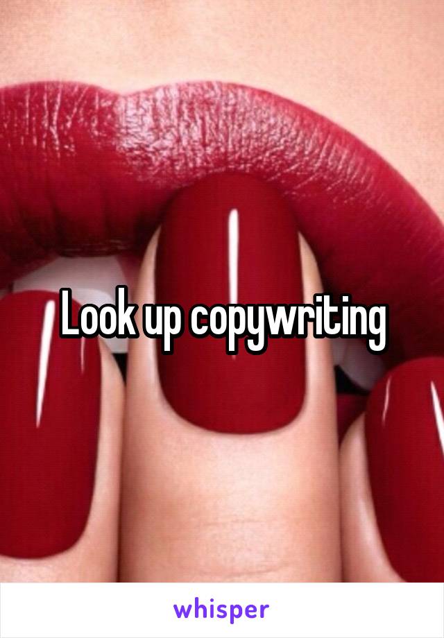 Look up copywriting