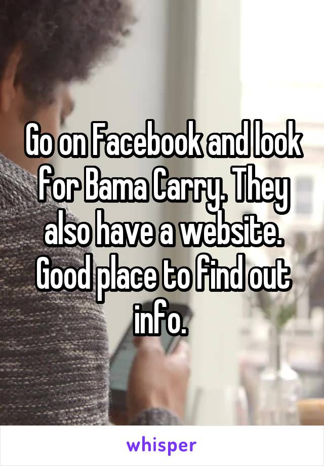 Go on Facebook and look for Bama Carry. They also have a website. Good place to find out info. 