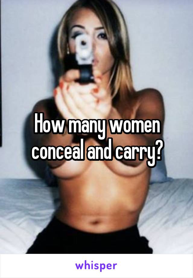 How many women conceal and carry?