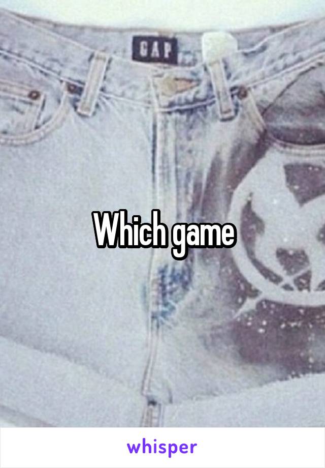 Which game