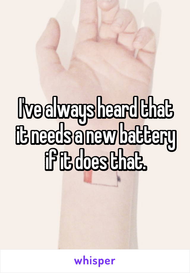 I've always heard that it needs a new battery if it does that.