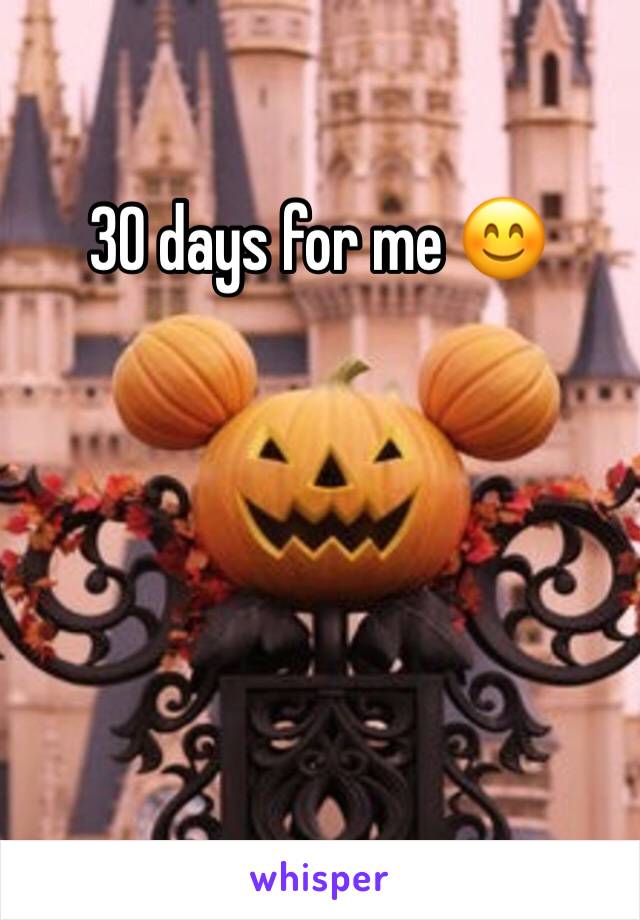 30 days for me 😊