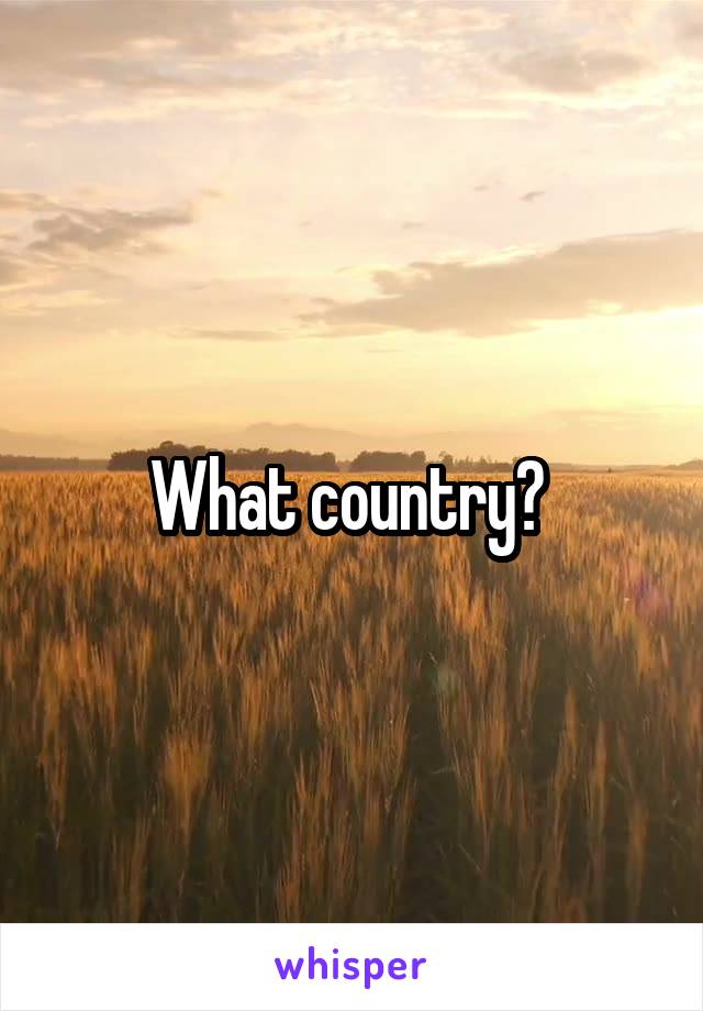 What country? 