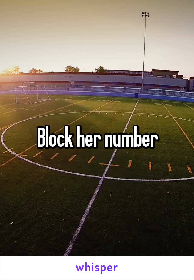 Block her number