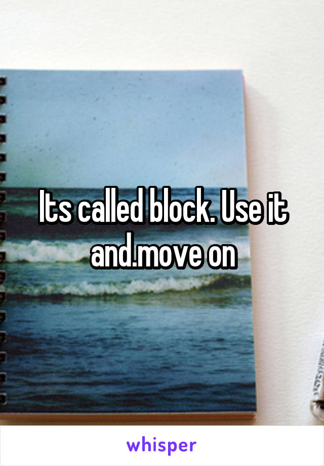 Its called block. Use it and.move on