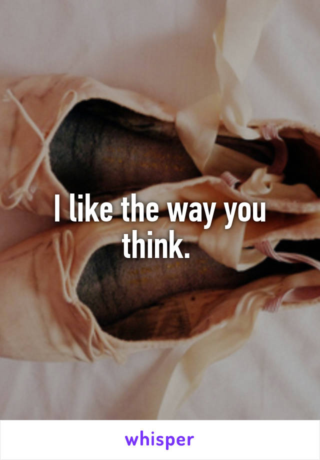 I like the way you think. 