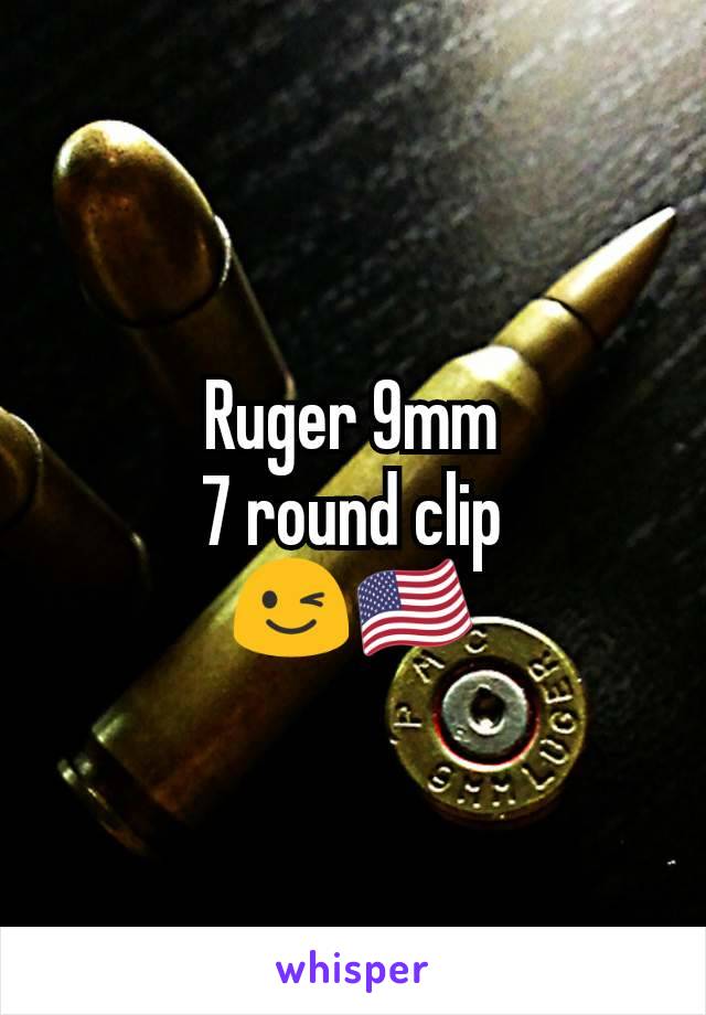 Ruger 9mm
7 round clip
😉🇺🇸