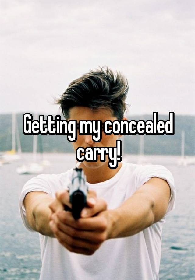 Getting my concealed carry!