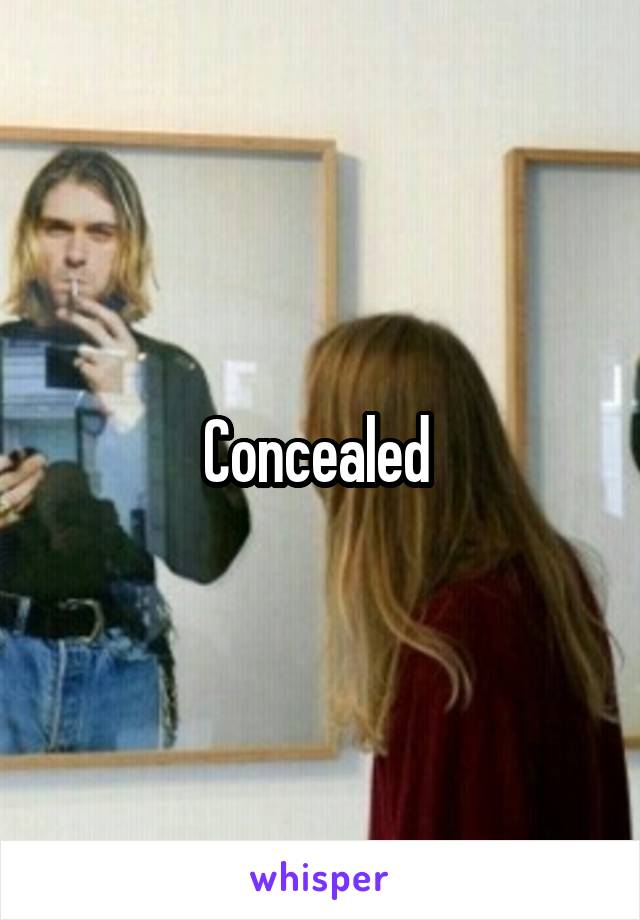 Concealed 