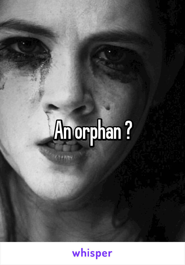 An orphan ?