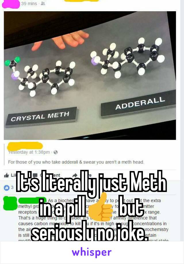 It's literally just Meth in a pill👍 but seriously no joke. 