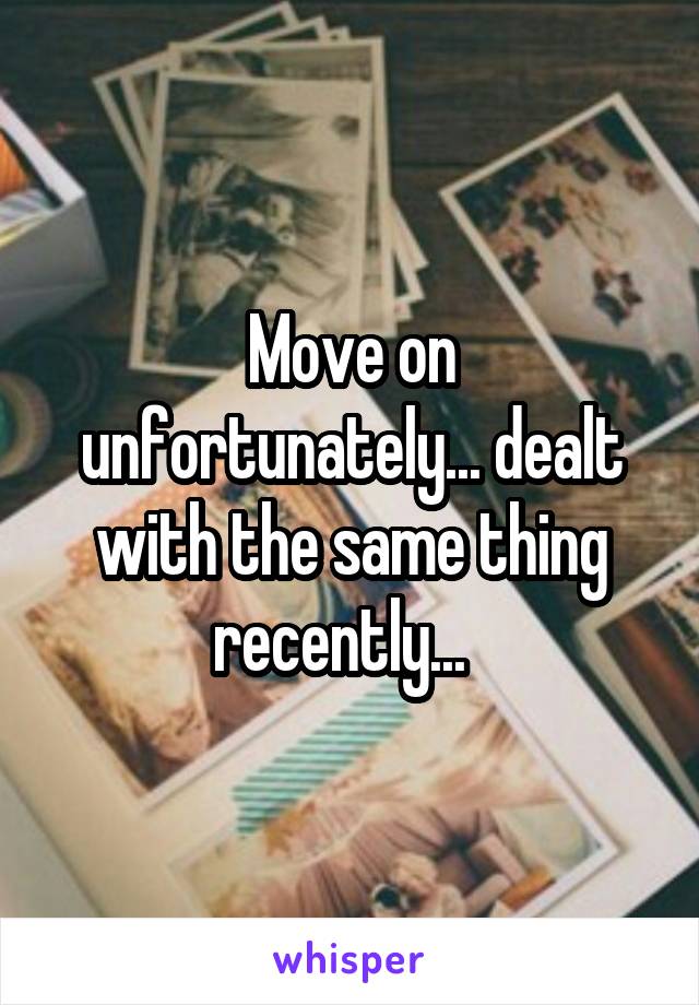 Move on unfortunately... dealt with the same thing recently...  