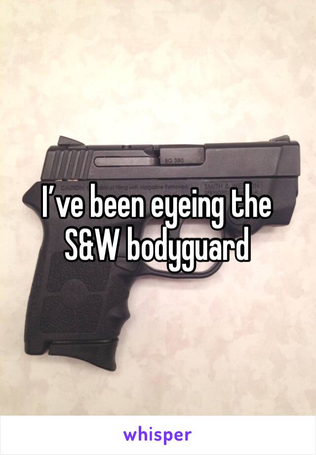 I’ve been eyeing the S&W bodyguard