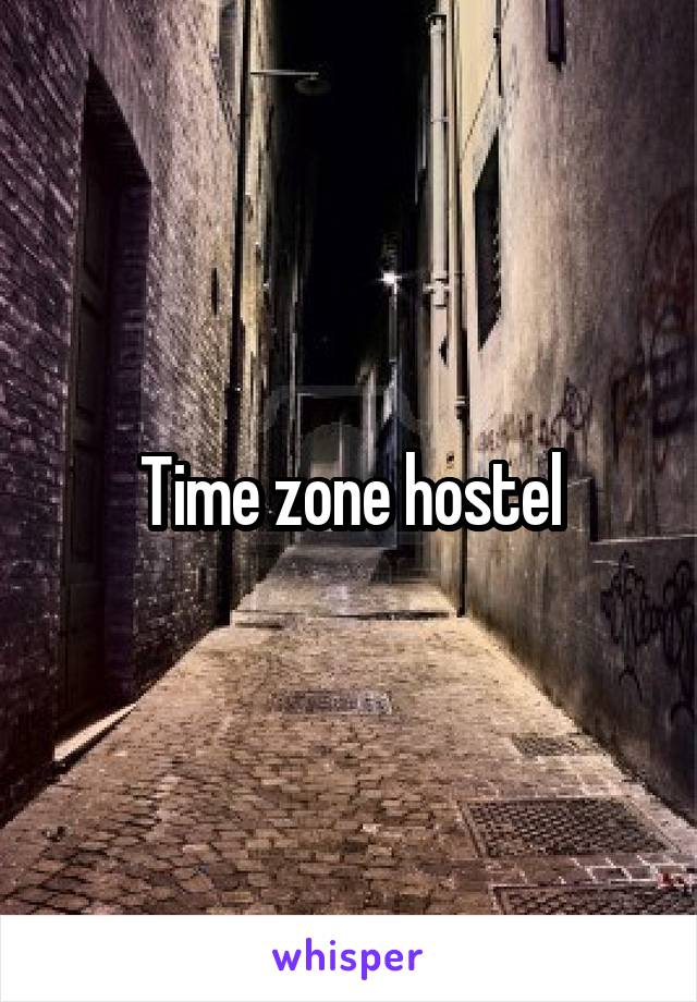 Time zone hostel