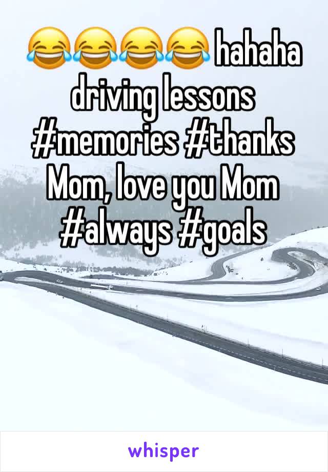 😂😂😂😂 hahaha driving lessons #memories #thanks Mom, love you Mom #always #goals