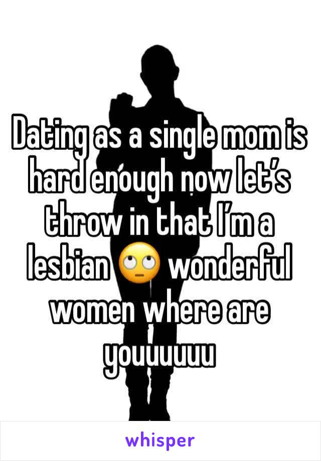 Dating as a single mom is hard enough now let’s throw in that I’m a lesbian 🙄 wonderful women where are youuuuuu