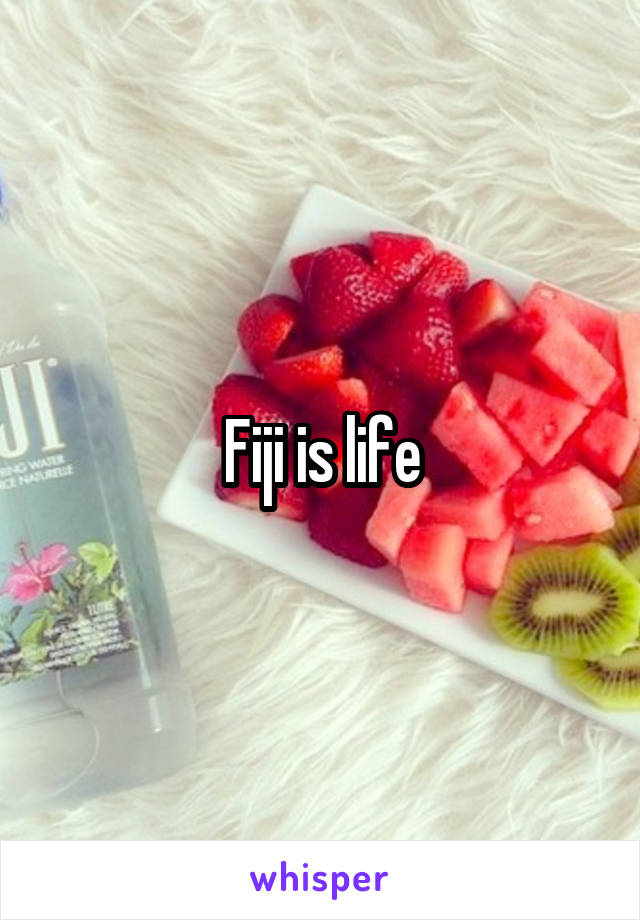 Fiji is life