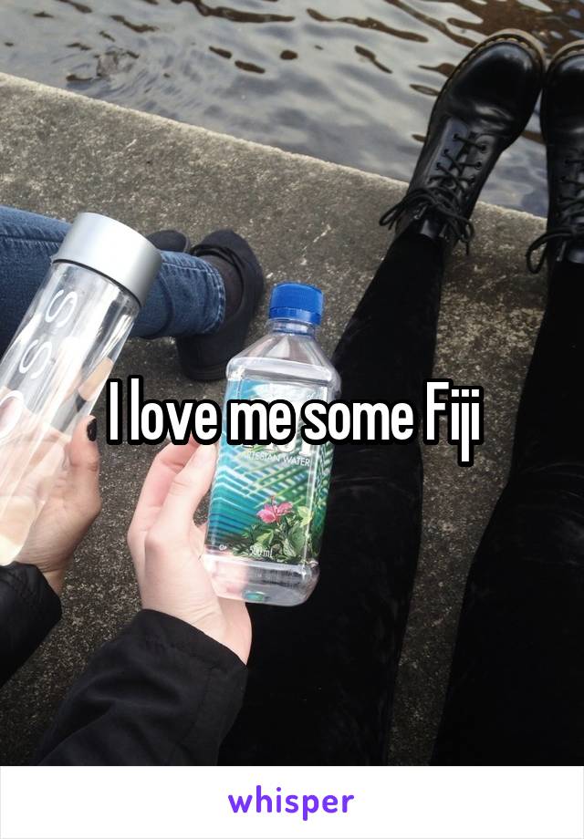 I love me some Fiji