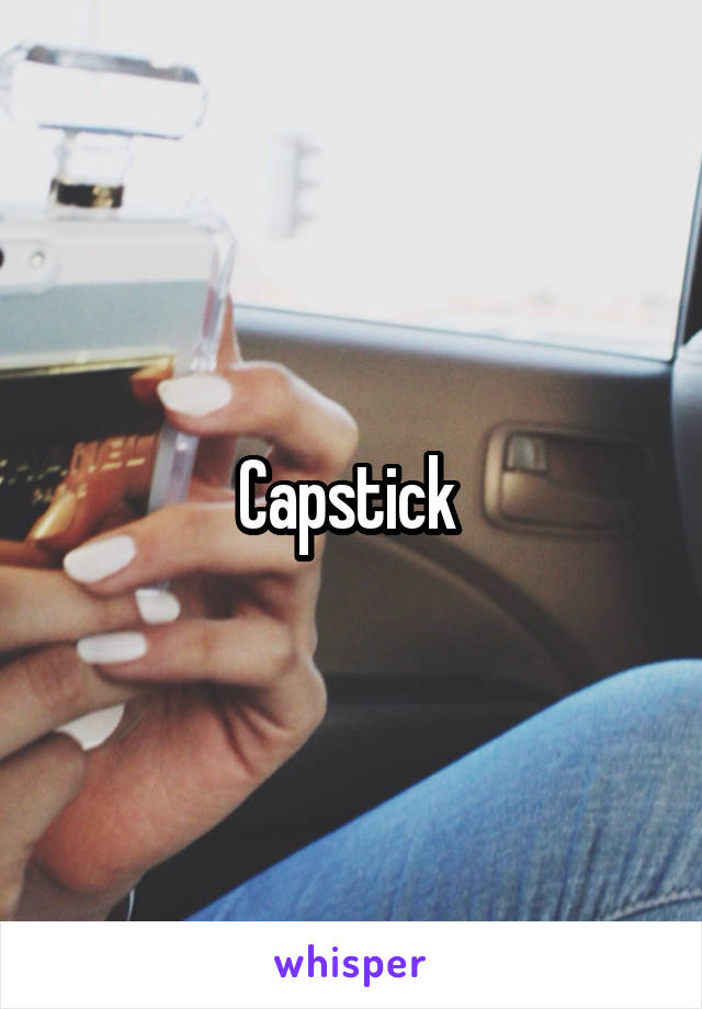 Capstick 