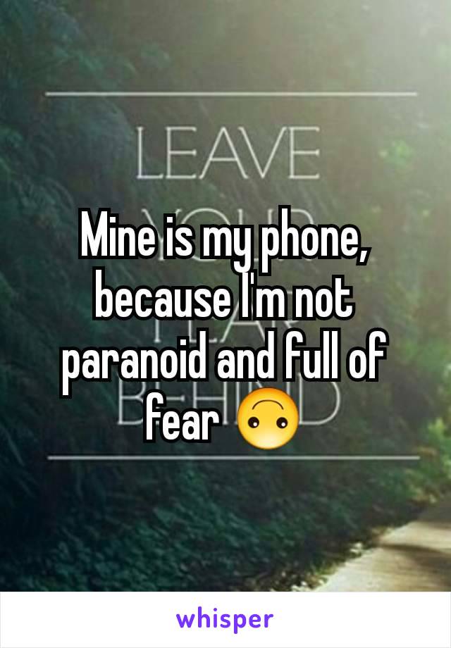 Mine is my phone, because I'm not paranoid and full of fear 🙃